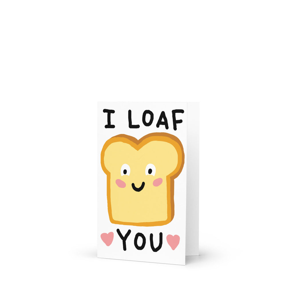 I Loaf You Greeting Card