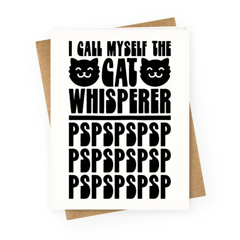I Call Myself The Cat Whisperer Greeting Card