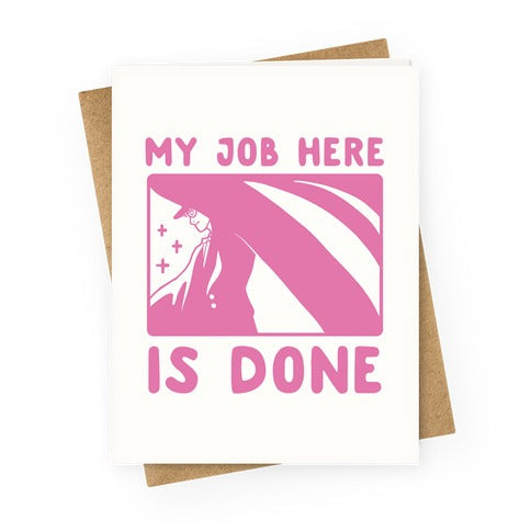 My Job Here is Done - Tuxedo Mask Greeting Card