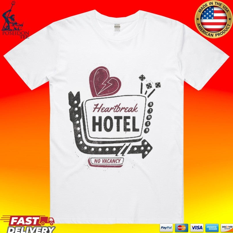 Heartbreak Hotel No Vacancy T-shirt