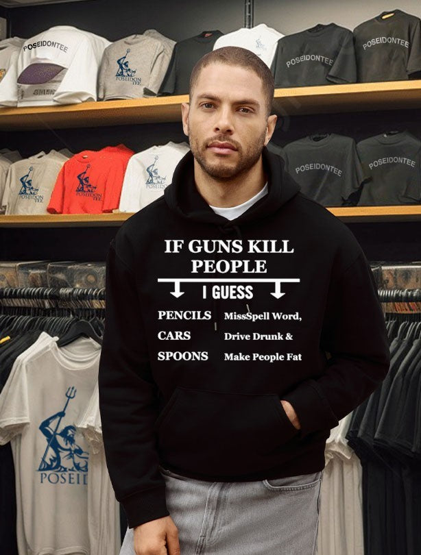 If Guns Kill People I Guess Pencils Cars Spoons Misspell Word Drive Drunk And Make People Fat T-shirt