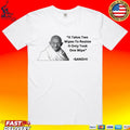 It Takes Two Wipes To Realise It Only Took One Wipe Gandhi T-shirt