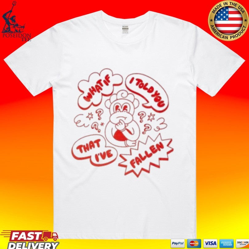 Lola Amour What If I Told You That I’ve Fallen T-shirt