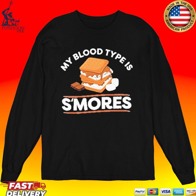 My Blood Type Is S’mores T-shirt
