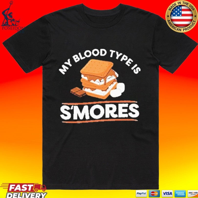 My Blood Type Is S’mores T-shirt