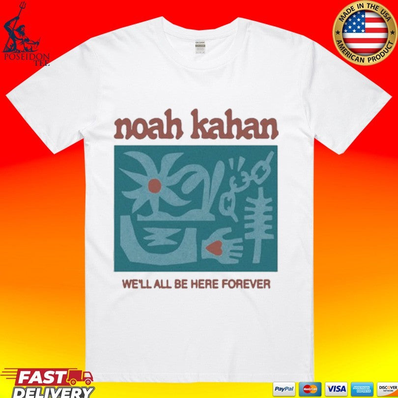 Noah Kahan We’ll All Be Here Forever T-shirt