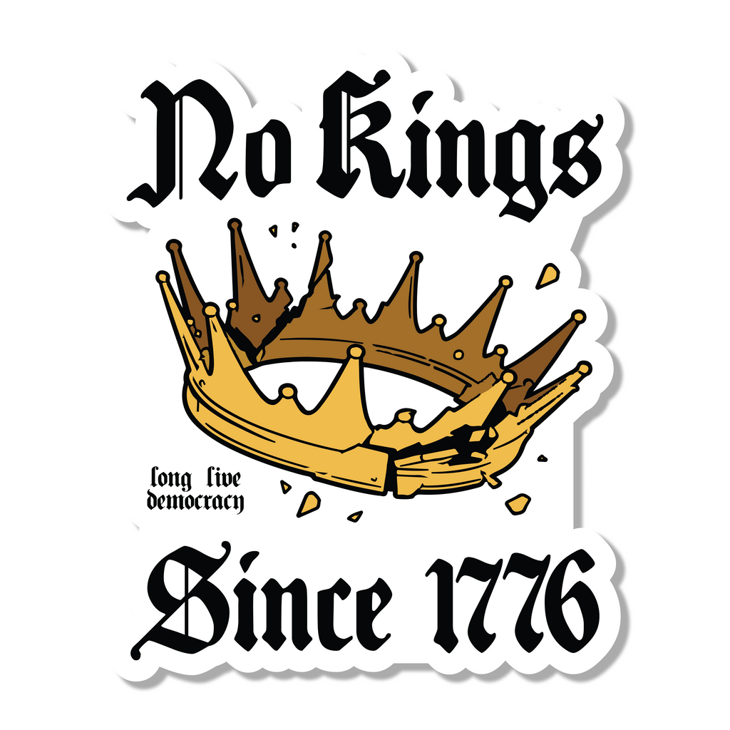 No Kings Since 1776 Die Cut Sticker