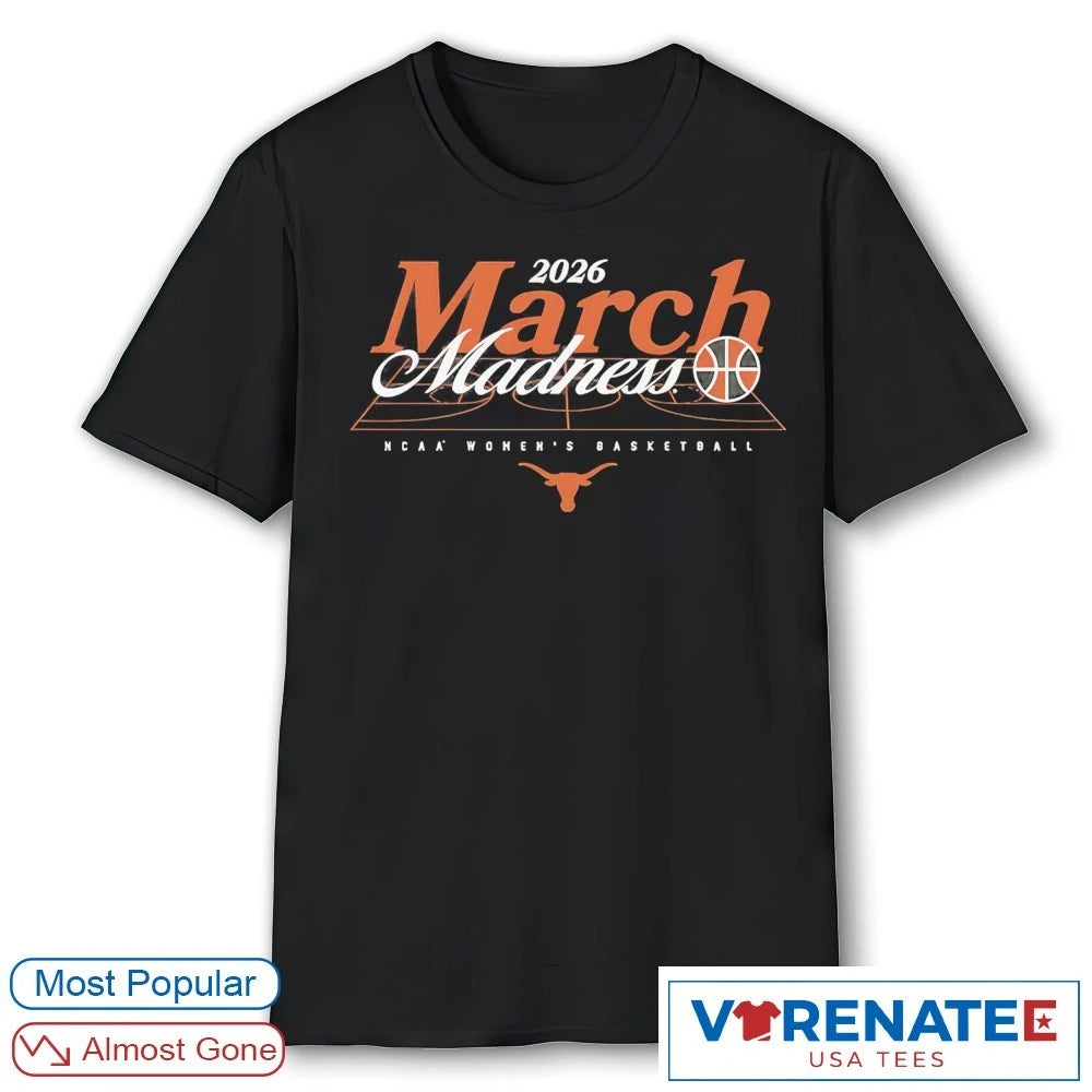 Official 2026 NCAA Women’s Basketball March Madness Texas Longhorns Fan T-Shirt