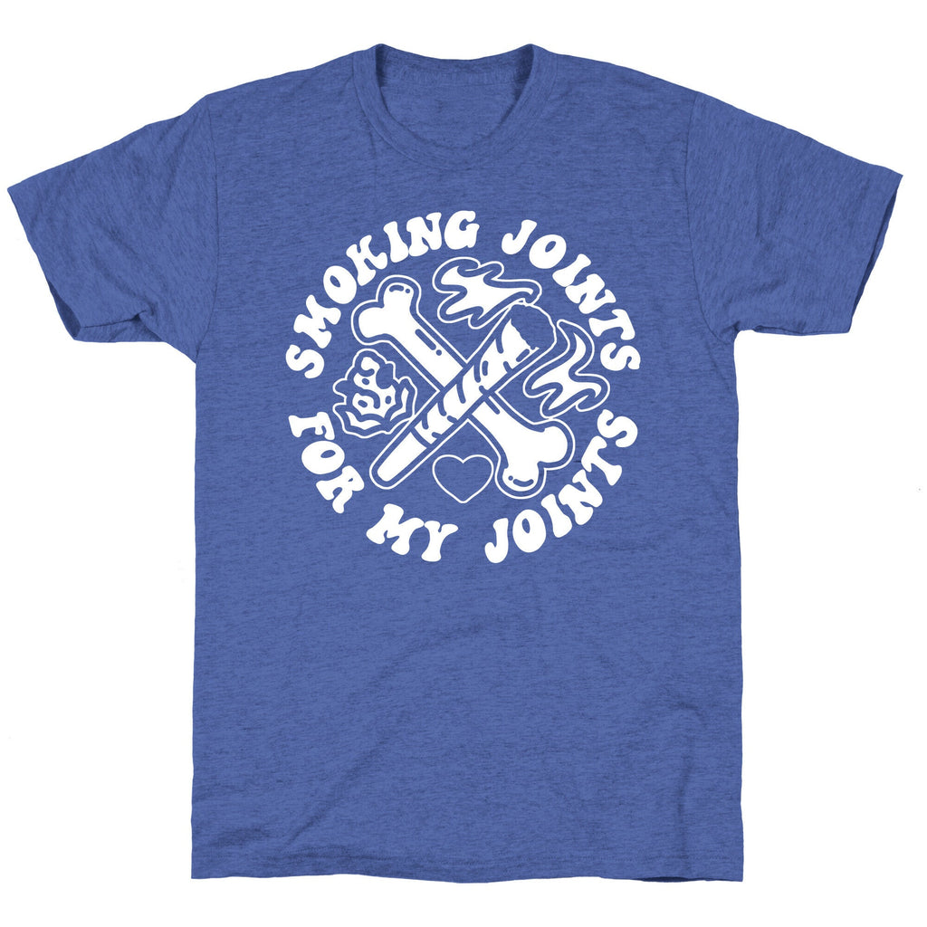 Smoking Joints For My Joints Triblend Tee