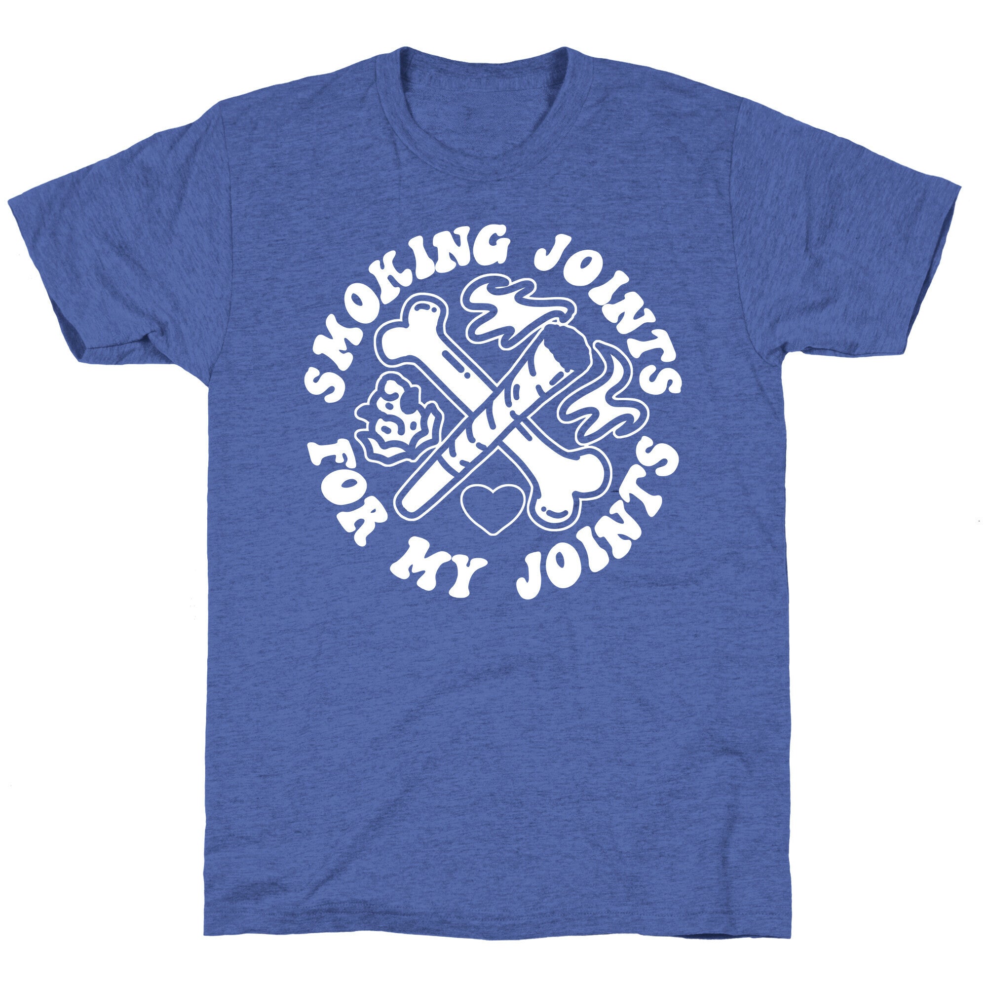 Smoking Joints For My Joints Triblend Tee