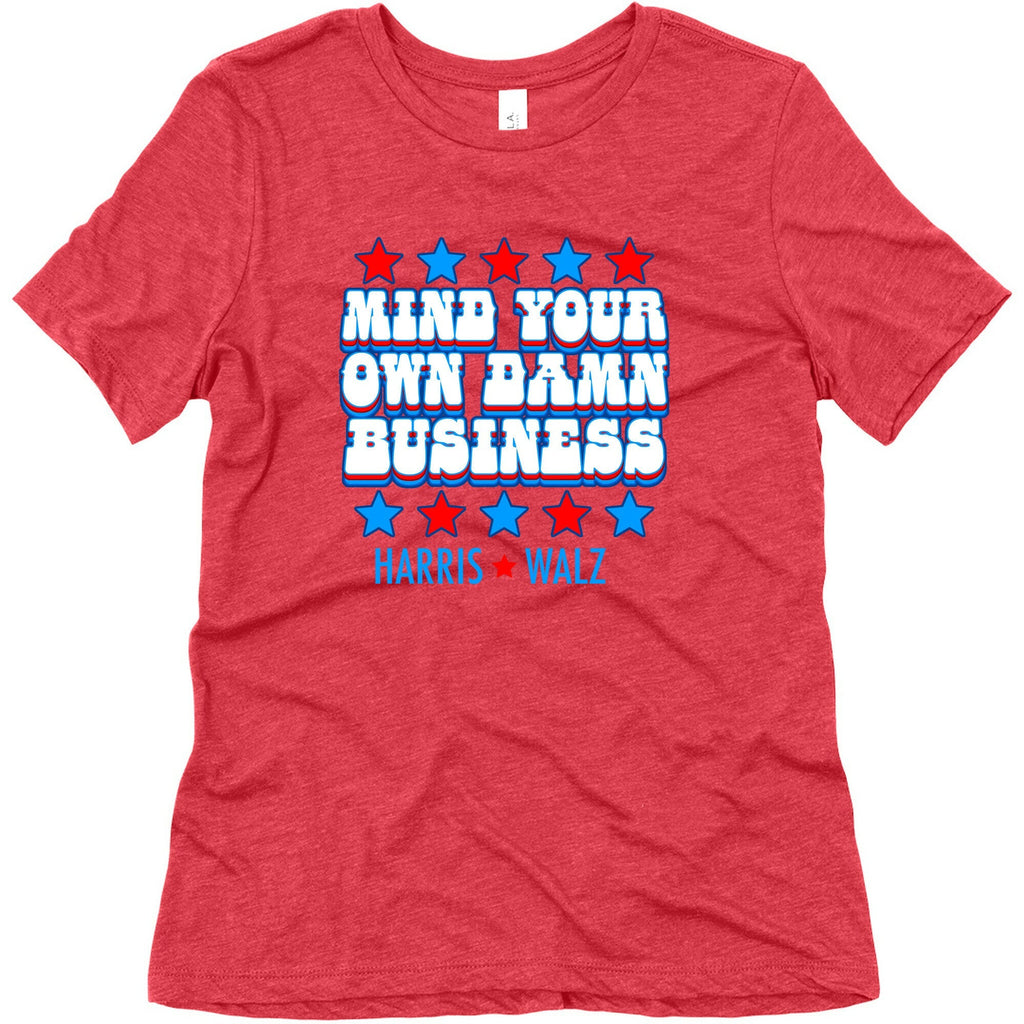 Mind Your Own Damn Business Harris Walz  Womens Triblend Tee