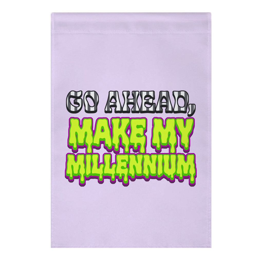 Go Ahead Make My Millennium Garden Flag