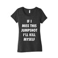 If I Miss This Jumpshot Womens Triblend Tee