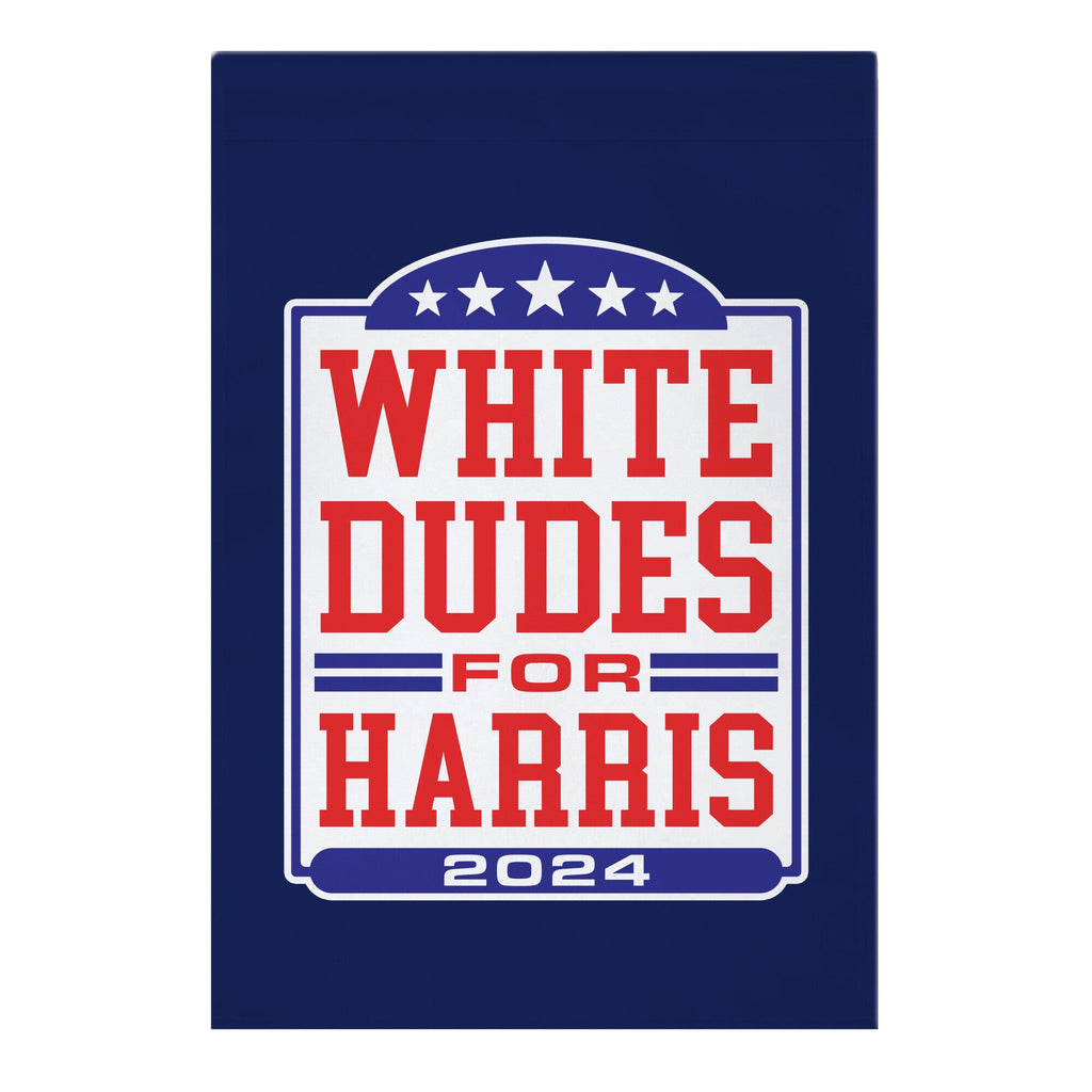 White Dudes for Harris 2024 Garden Flag