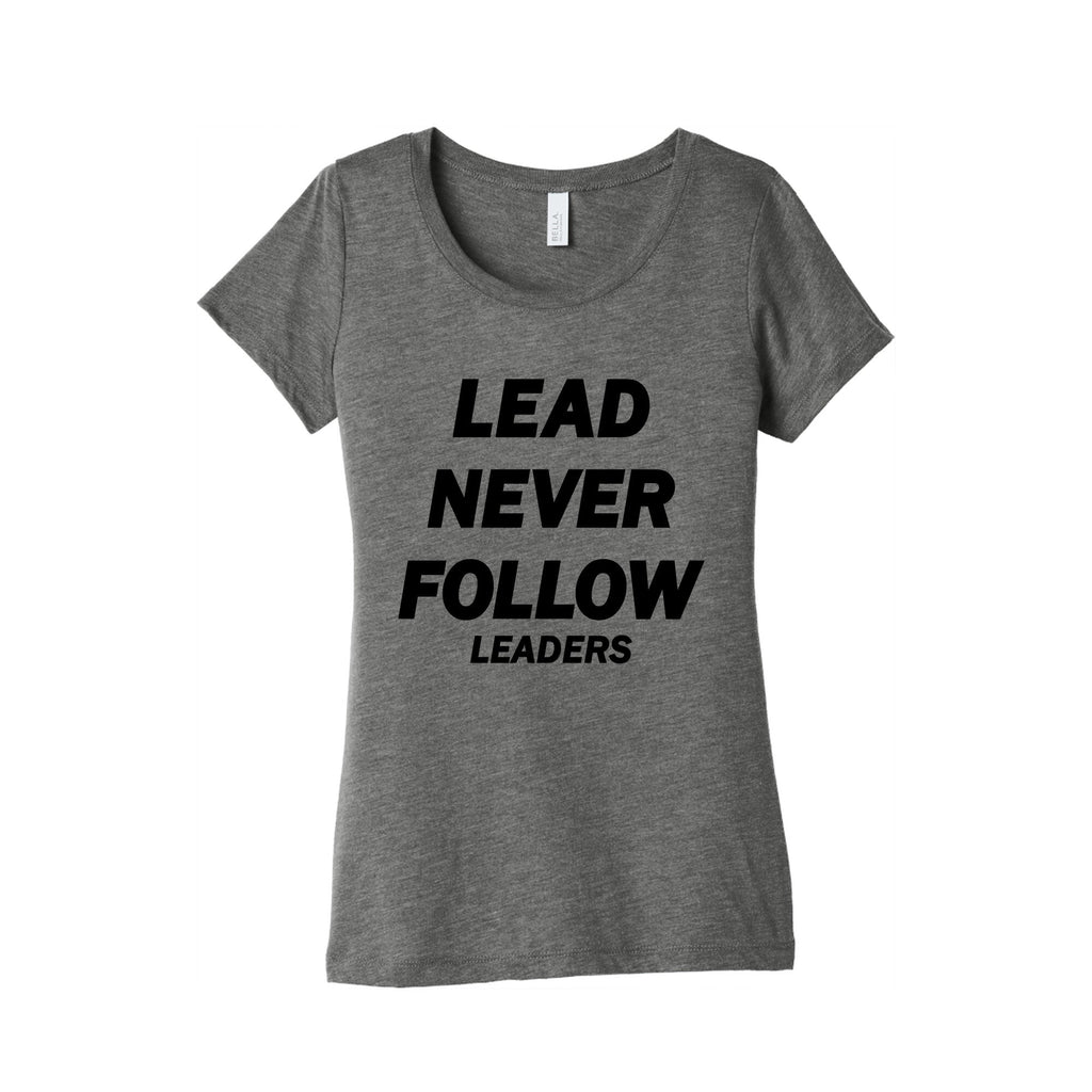 Lead Never Follow Womens Triblend Tee