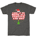 Look At Me Being All Festive Unisex Triblend Tee