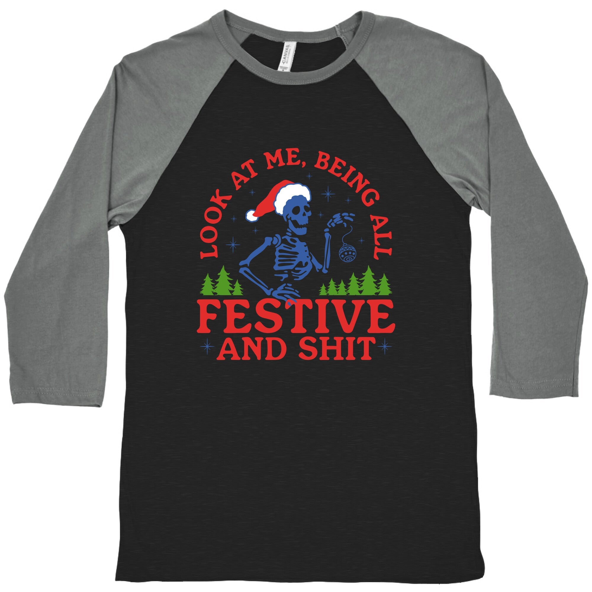 Look At Me Being All Festive Skeleton Baseball Tee
