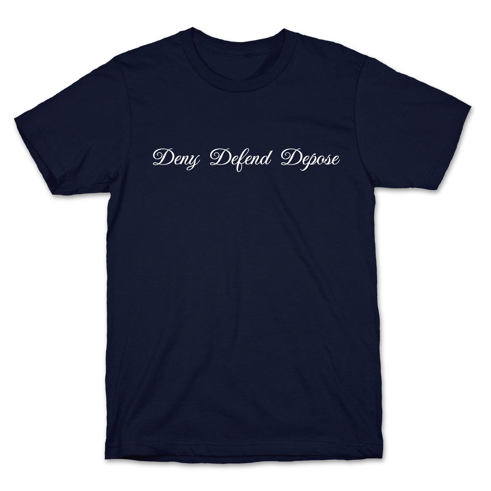 Deny Defend Depose 2 T-Shirt
