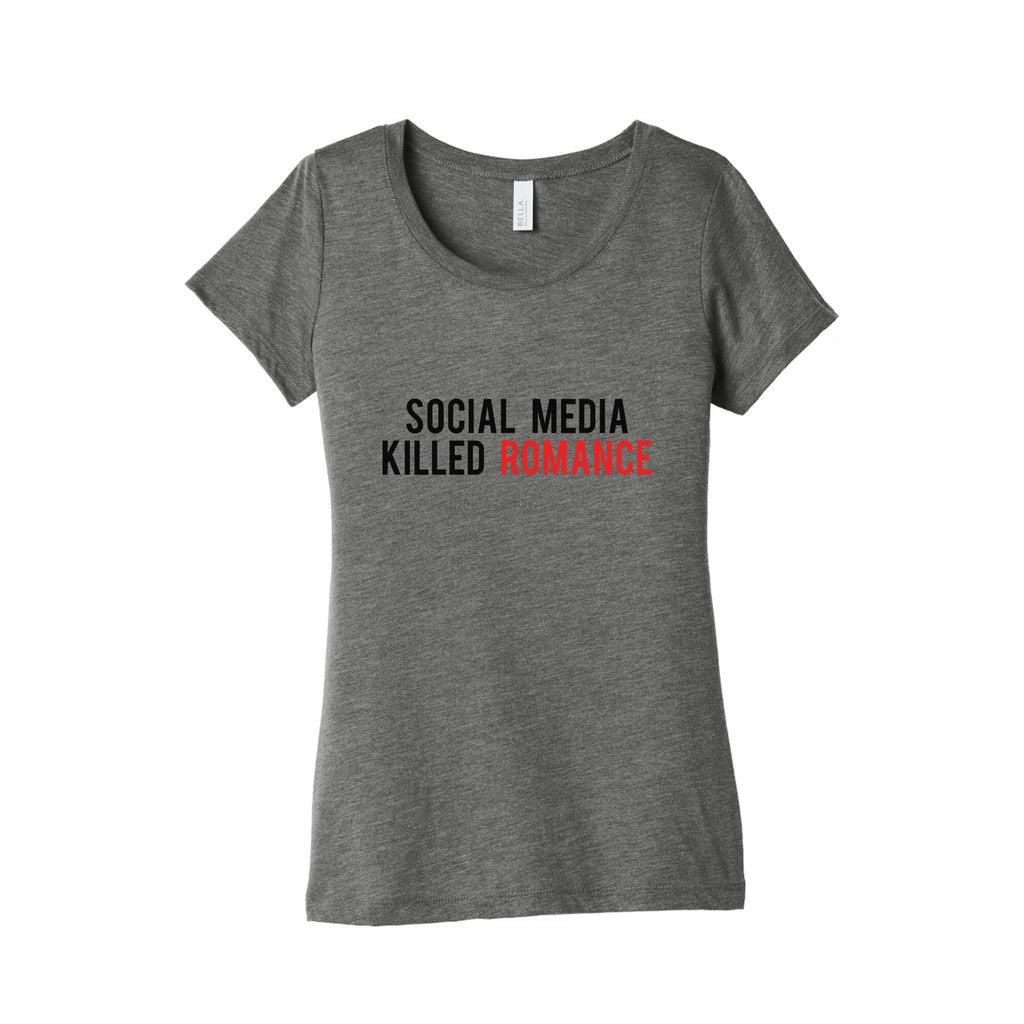 Social Media Killed Romance Womens Triblend Tee