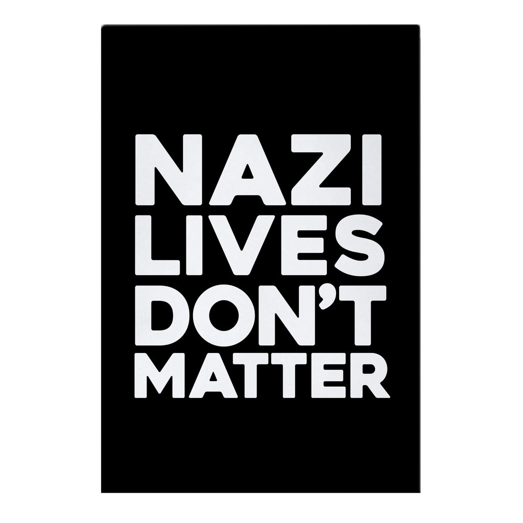 Nazi Lives Dont Matter Garden Flag