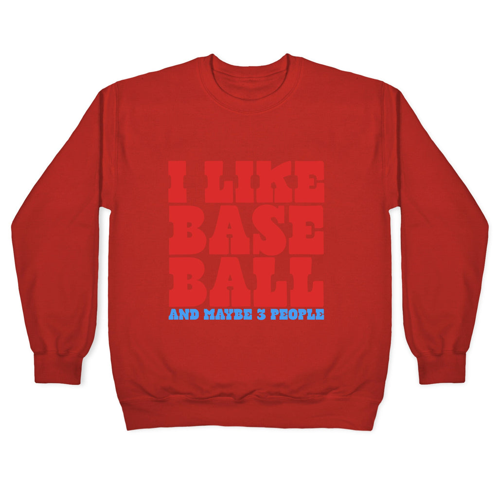 I Like Baseball Maybe 3 People Crewneck Sweatshirt