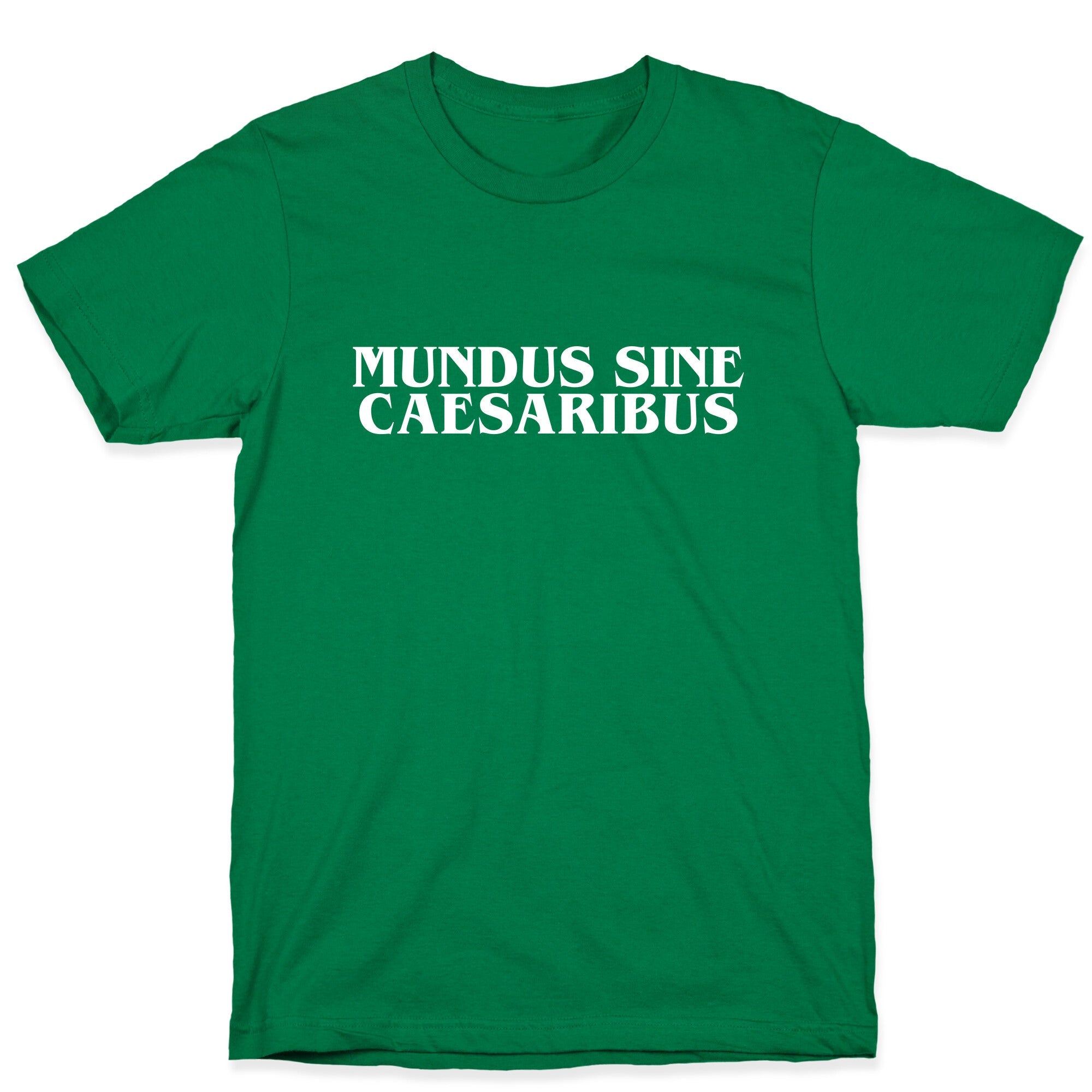 Mundus Sine Caesaribus T-Shirt