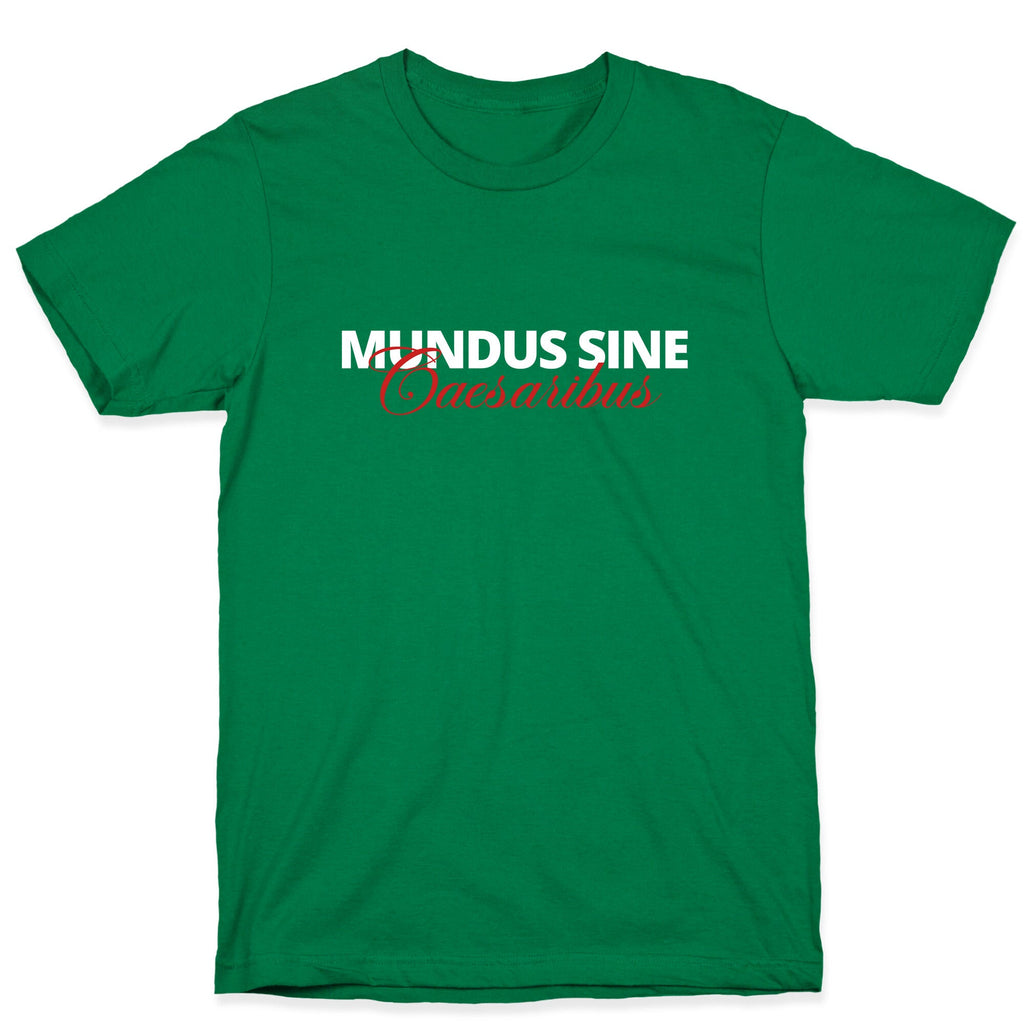 Mundus Sine Caesaribus CEO Quote T-Shirt