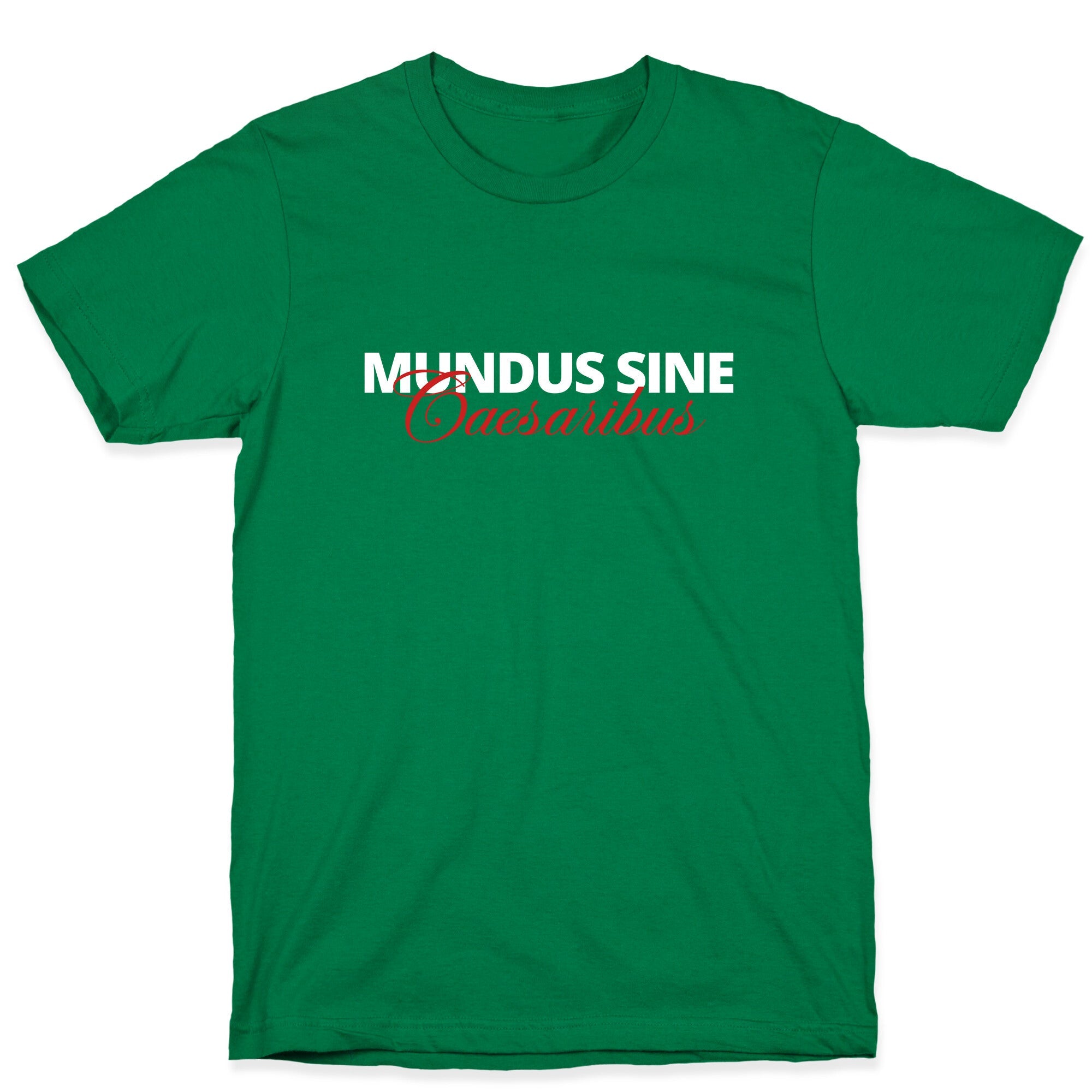 Mundus Sine Caesaribus CEO Quote T-Shirt