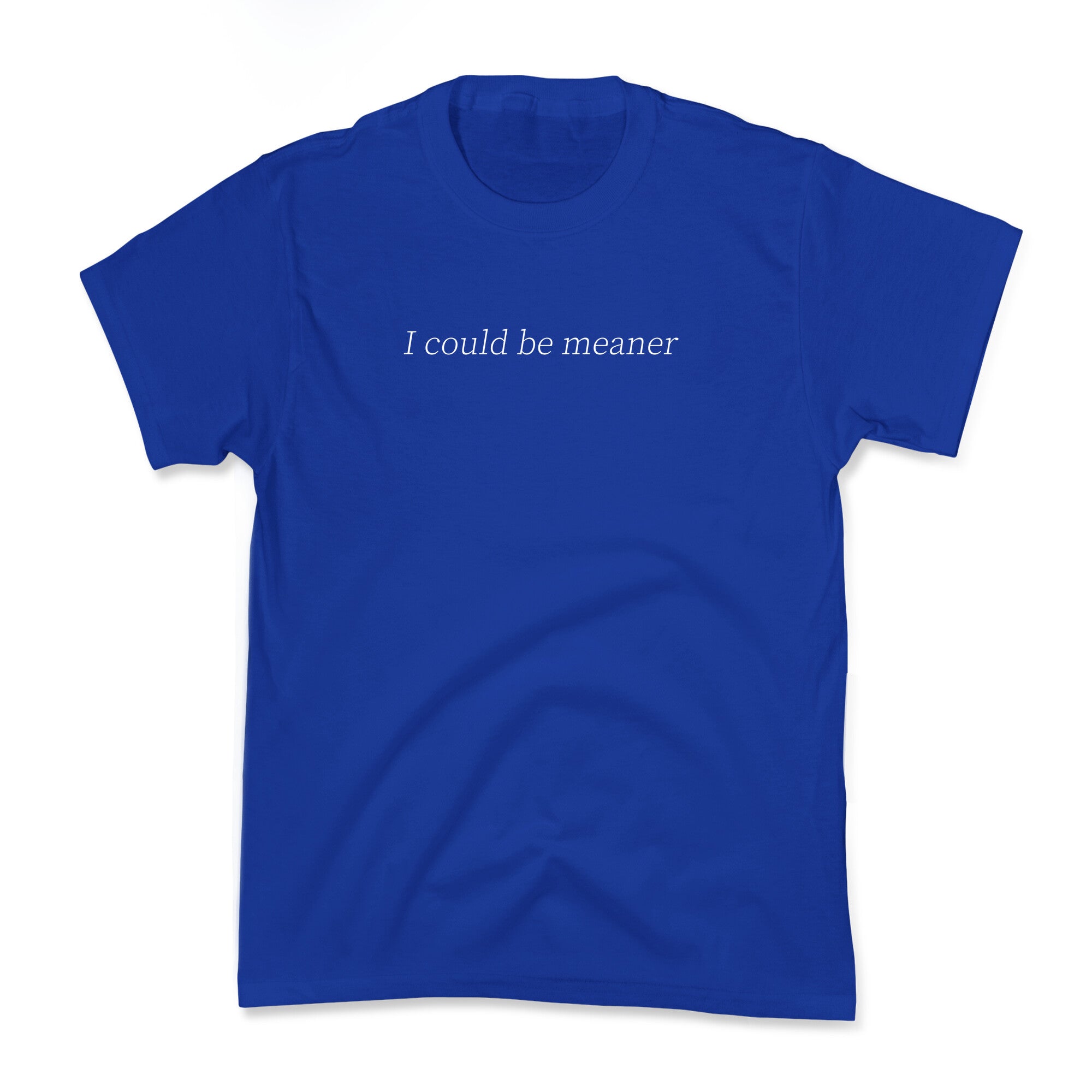 I Could Be Meaner Kids Tee