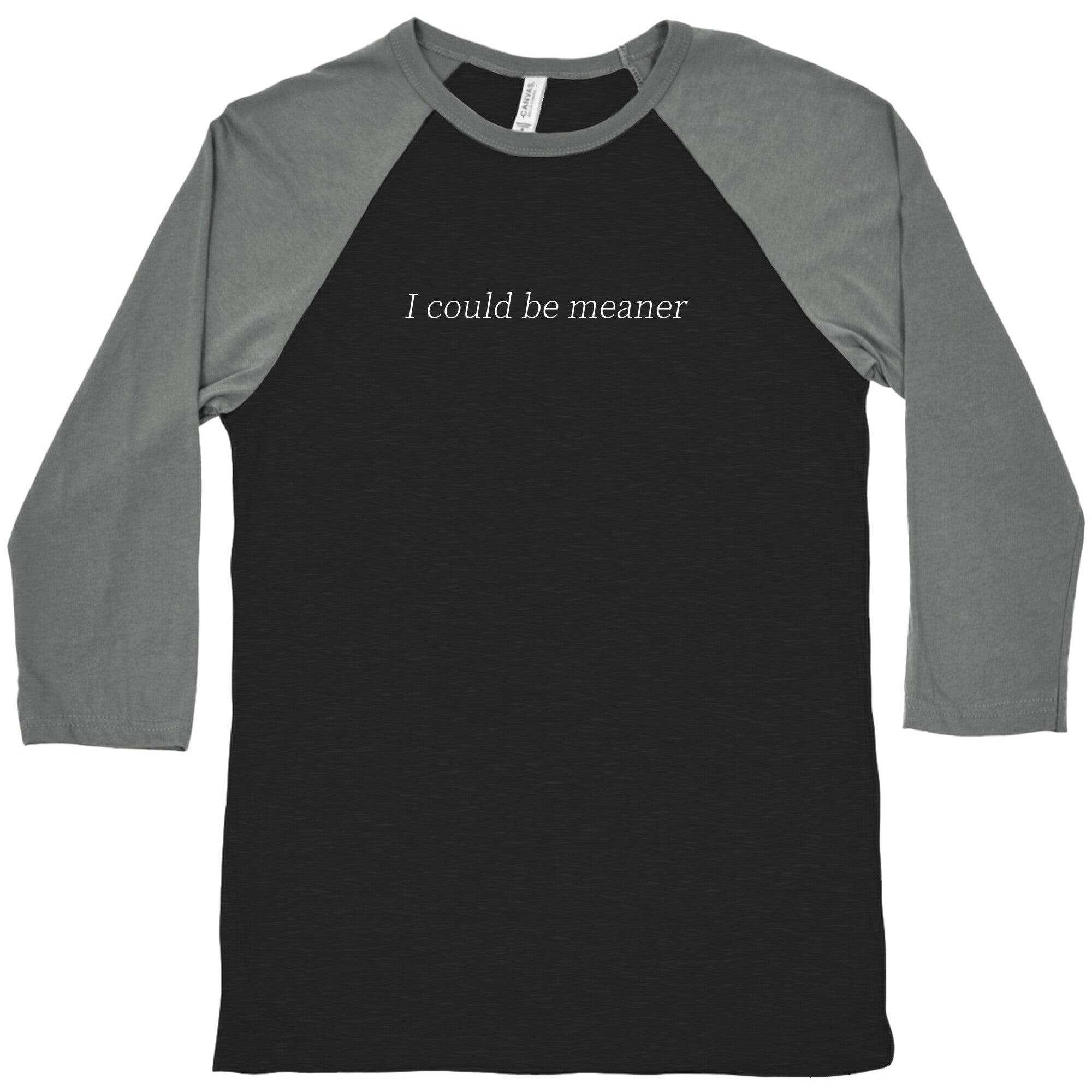 I Could Be Meaner Baseball Tee