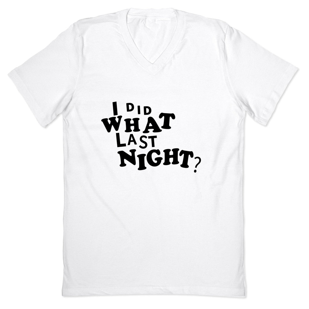 I Did What Last Night V-Neck