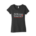 No Kings In America Anti Trump Womens Triblend Tee