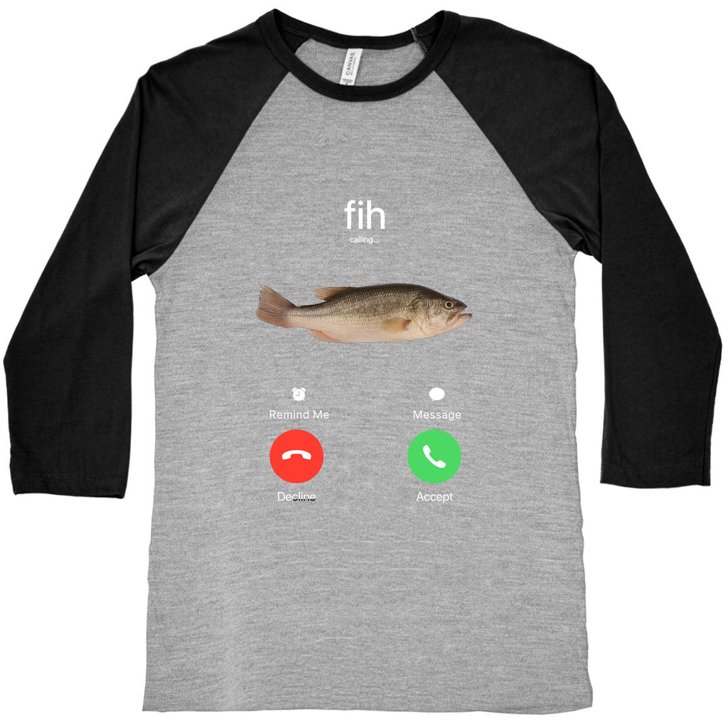 Fih Calling Me Baseball Tee