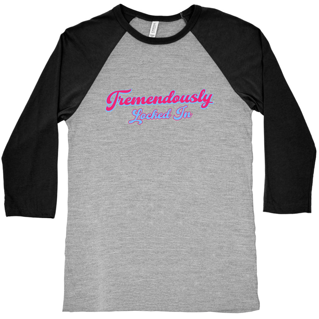 Tremendously Locked In Baseball Tee