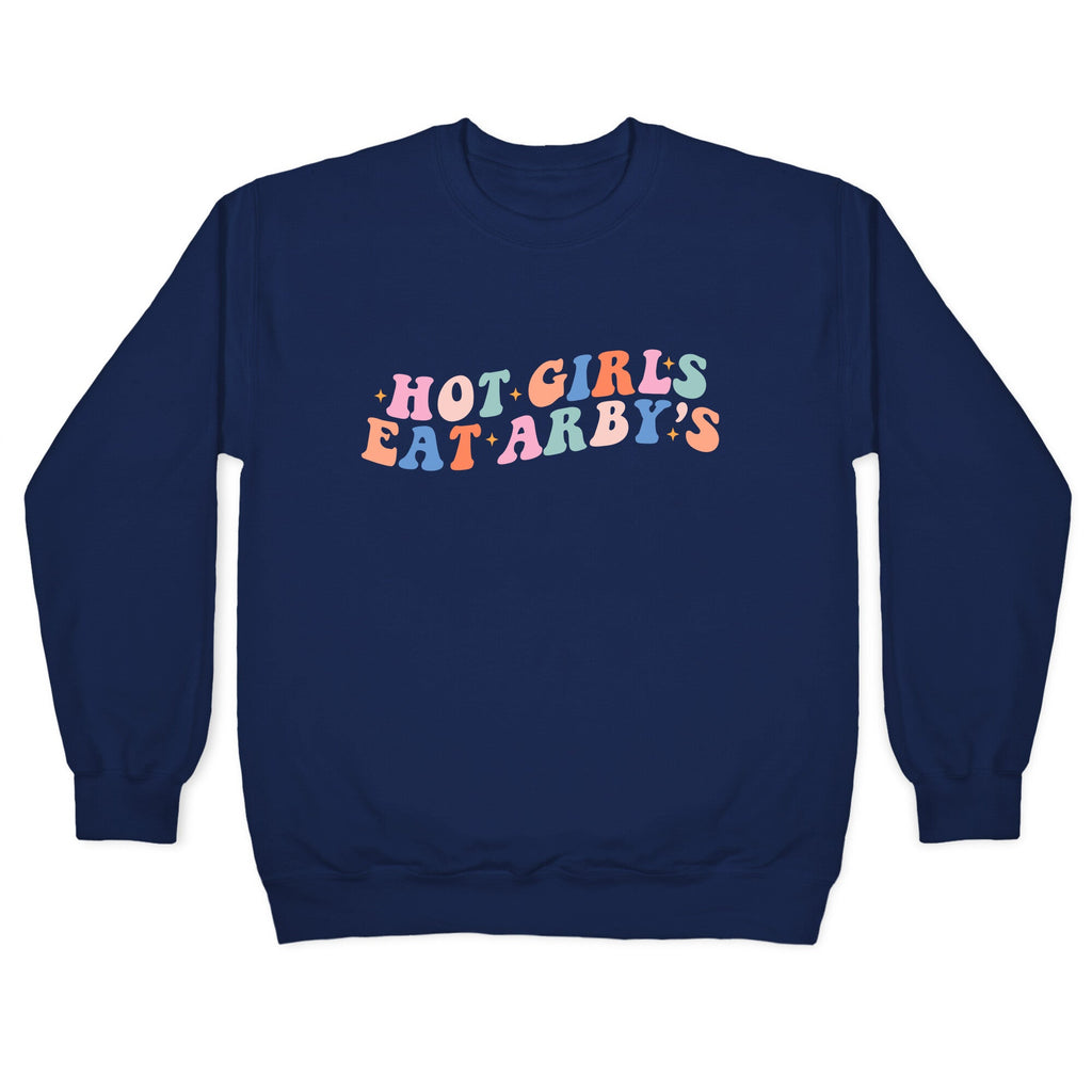 Hot Girls Eat Arbys Retro Crewneck Sweatshirt
