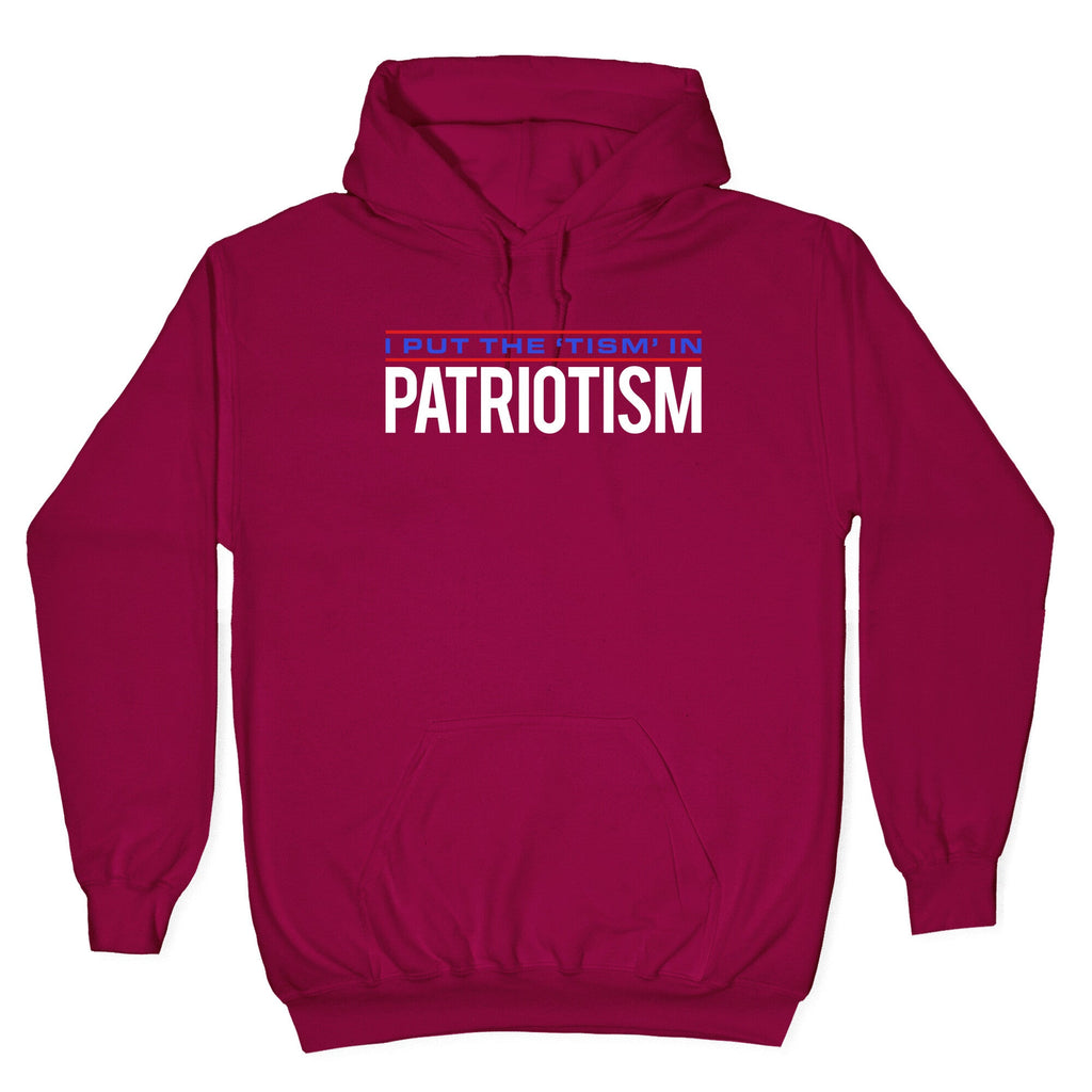 I Put The Tism In Patriotism Hoodie