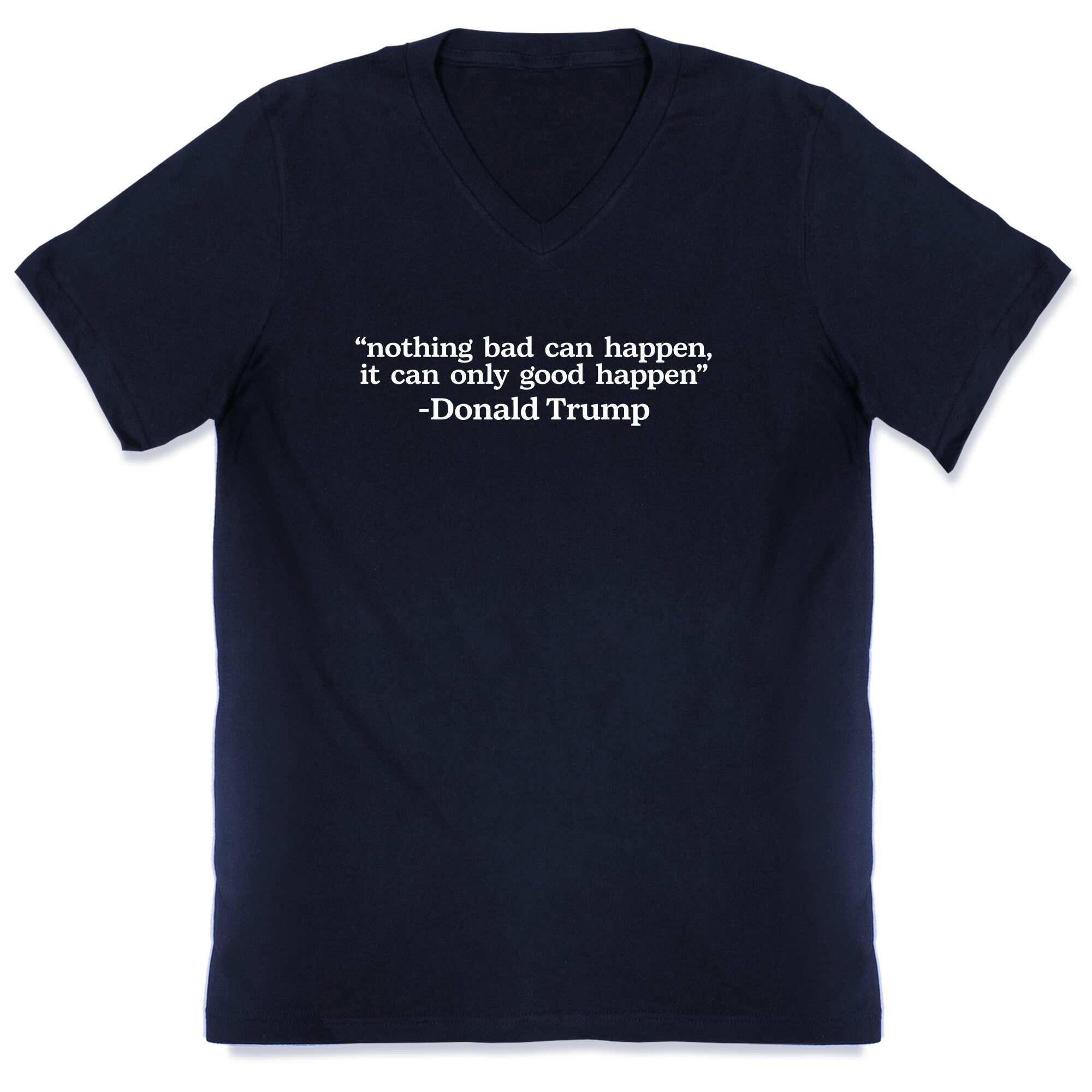 Trump Nothing Bad Can Happen V-Neck