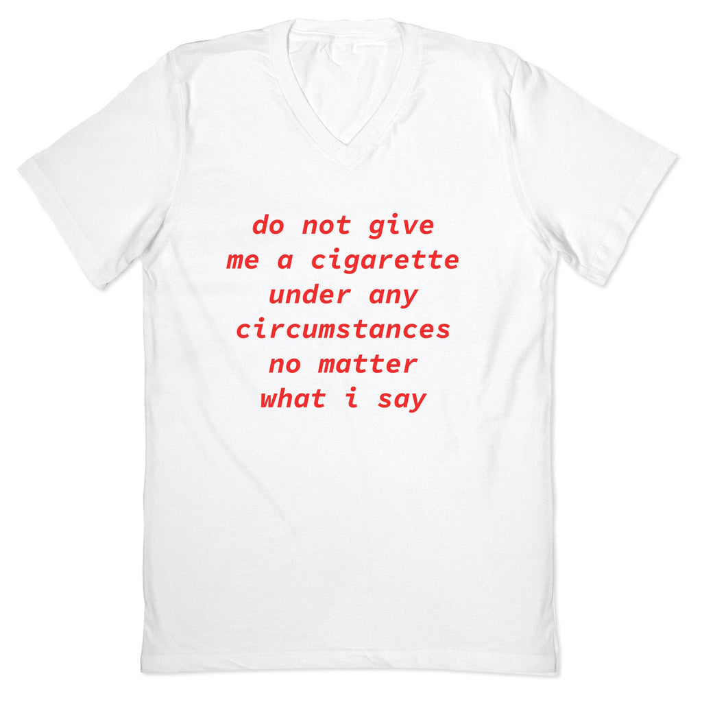 Do Not Give Me a Cigarette V-Neck