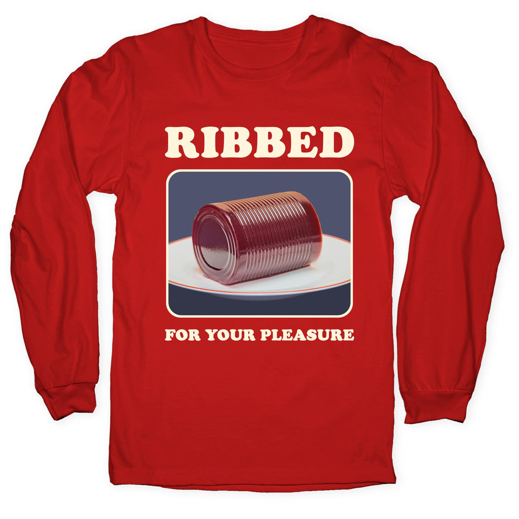 Ribbed for Your Pleasure Longsleeve Tee
