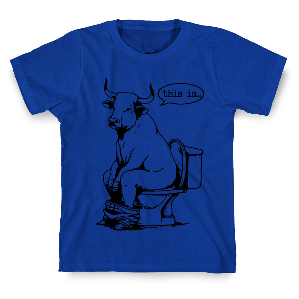This is Bullshit T-Shirt