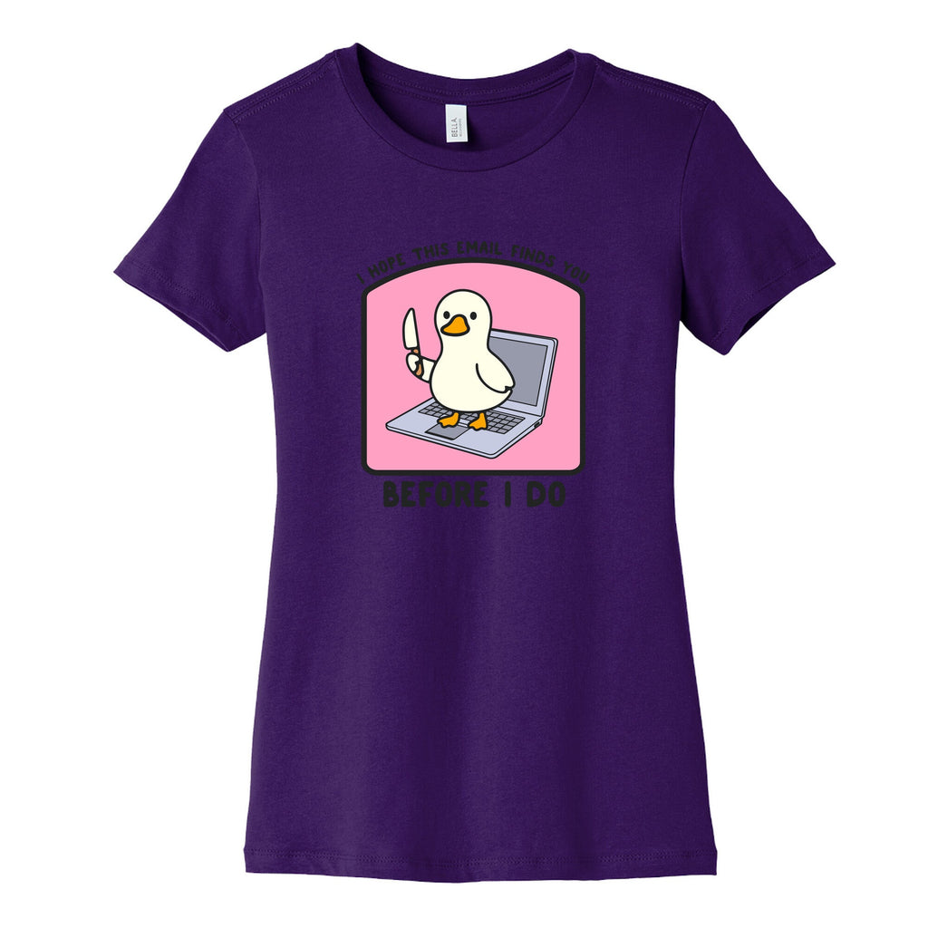 I Hope This Email Finds You Womens Cotton Tee