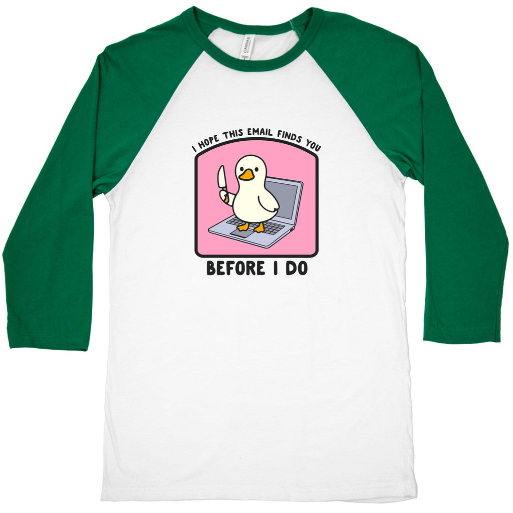 I Hope This Email Finds You Baseball Tee