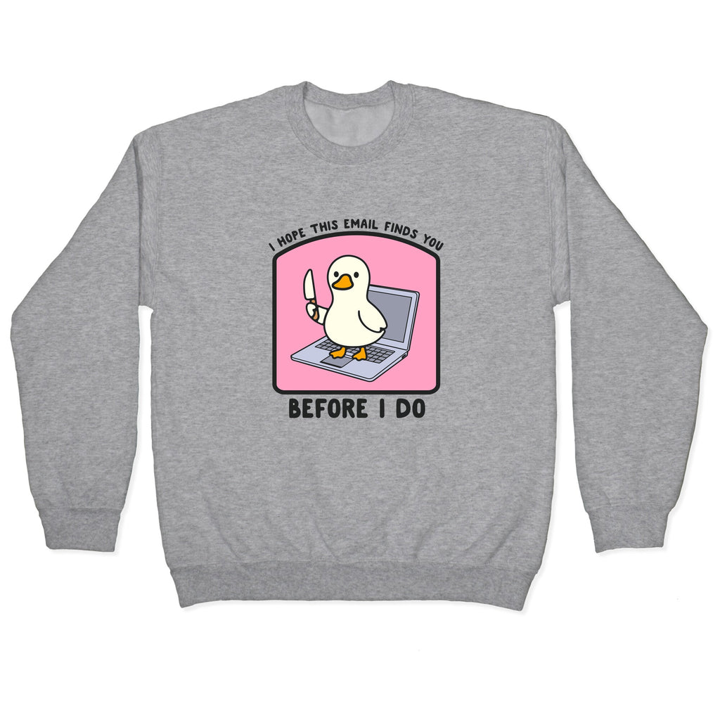 I Hope This Email Finds You Crewneck Sweatshirt