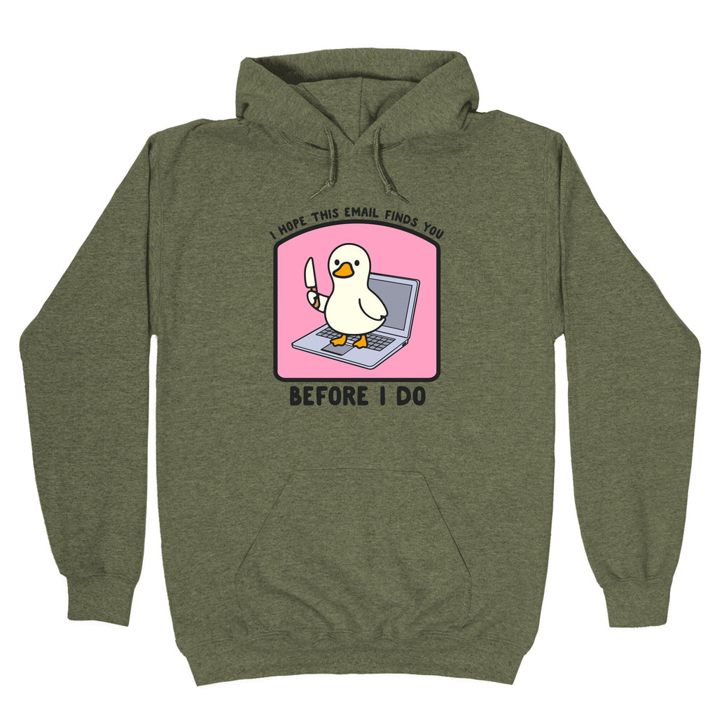 I Hope This Email Finds You Hoodie