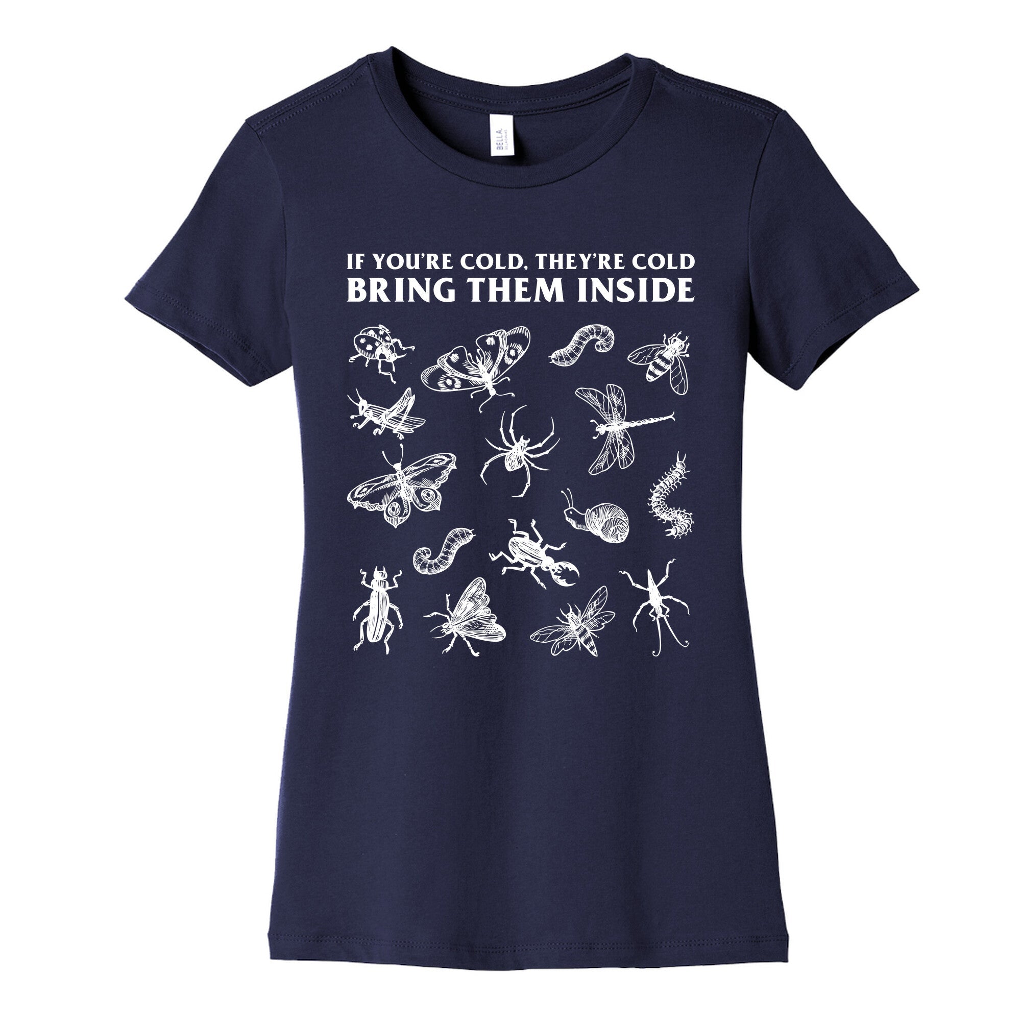 Bring Them Bugs Inside Womens Cotton Tee