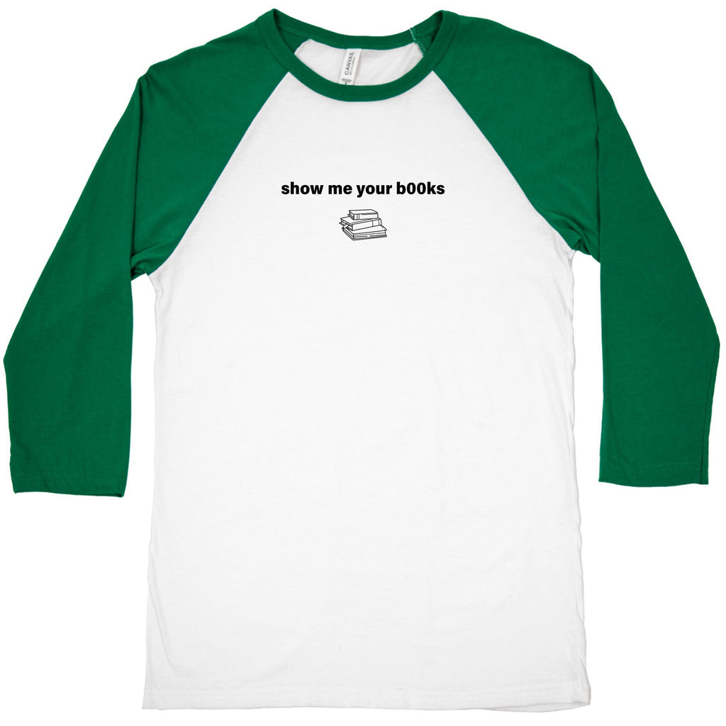 Show Me Your Books Baseball Tee