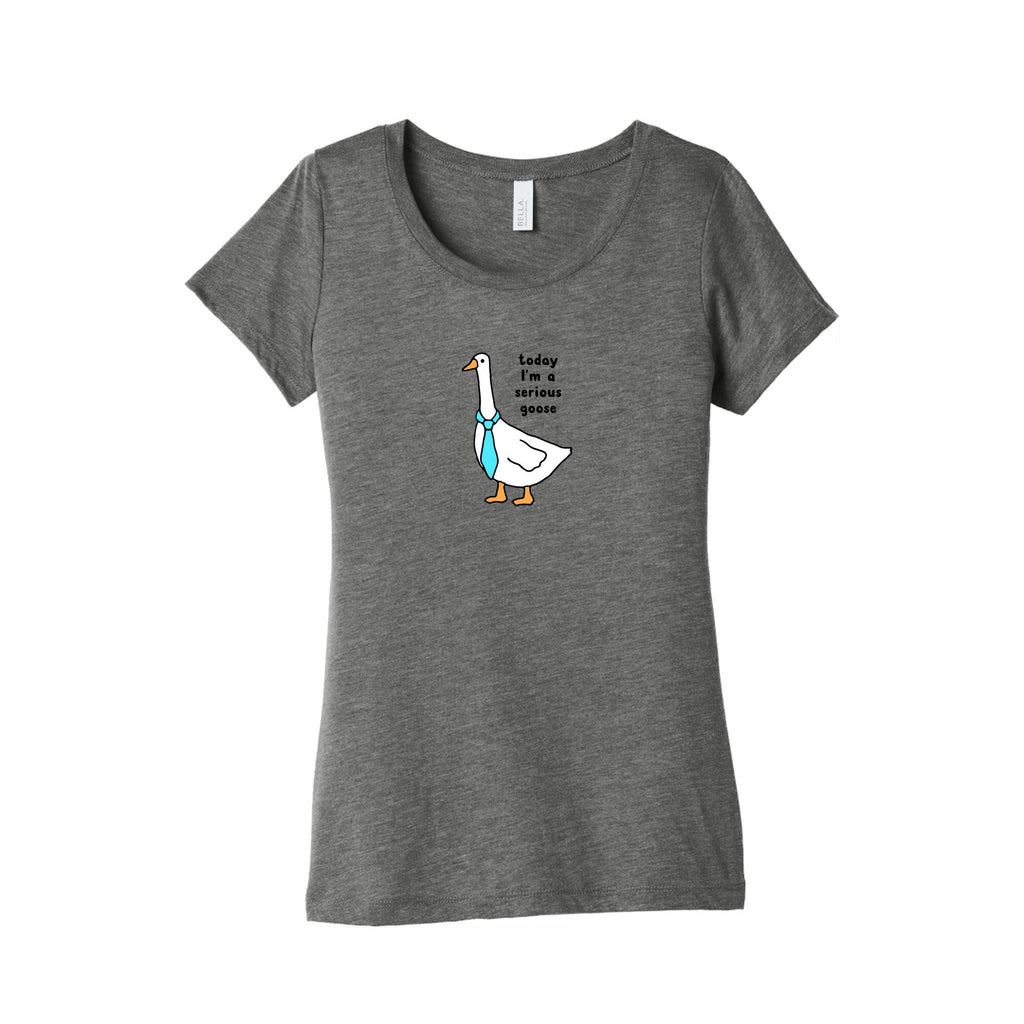 Today Im A Serious Goose Womens Triblend Tee