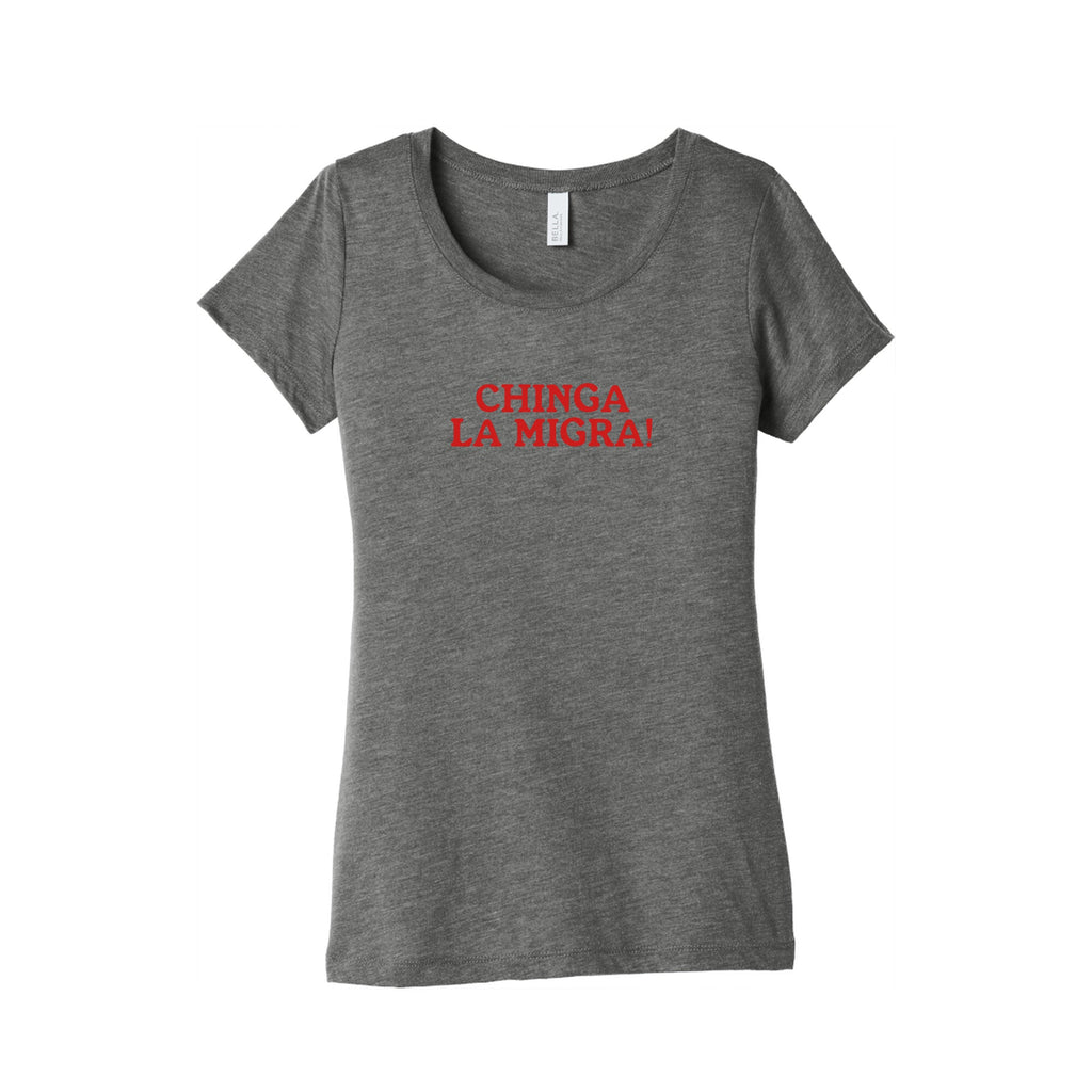 Chinga La Migra Womens Triblend Tee