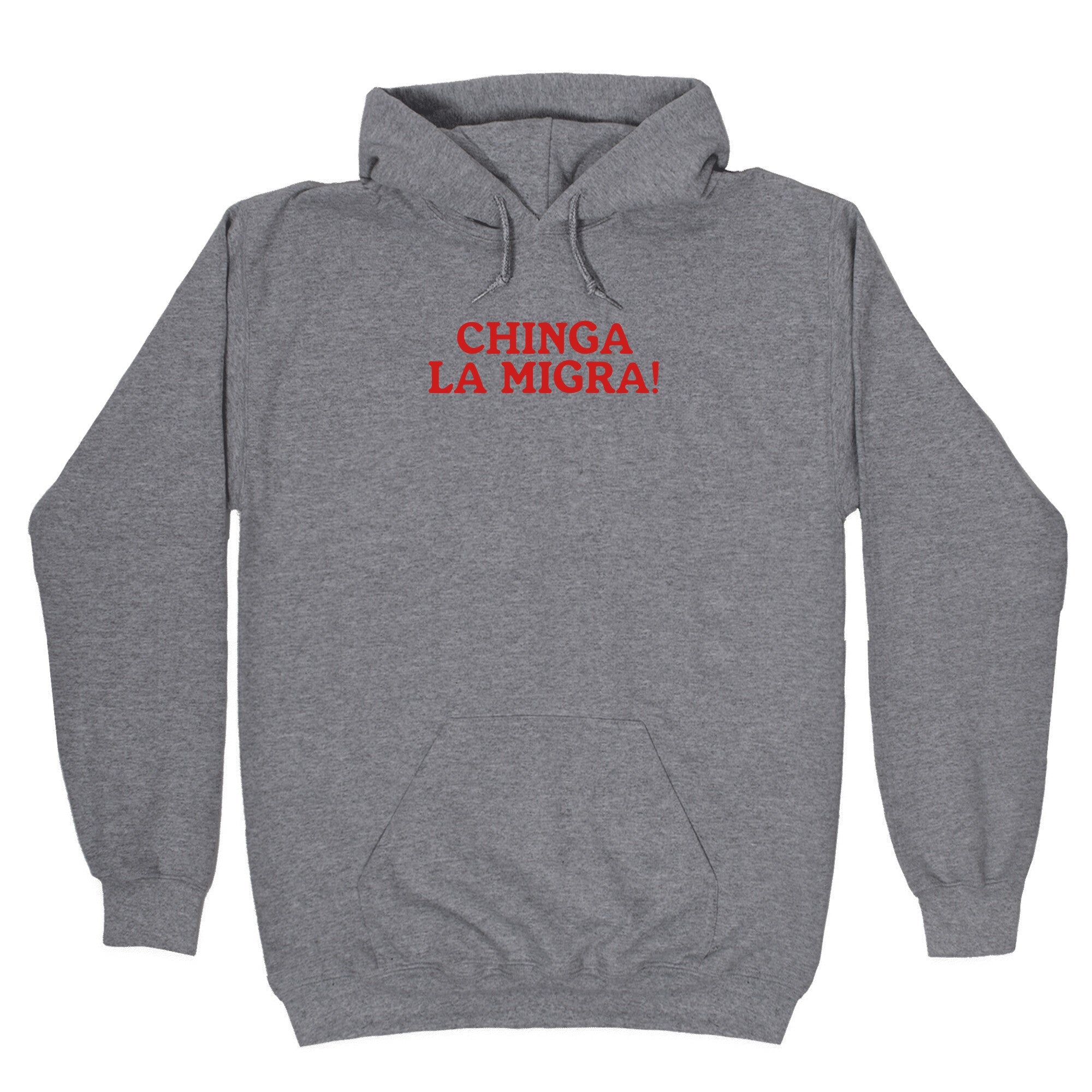Chinga La Migra Hoodie
