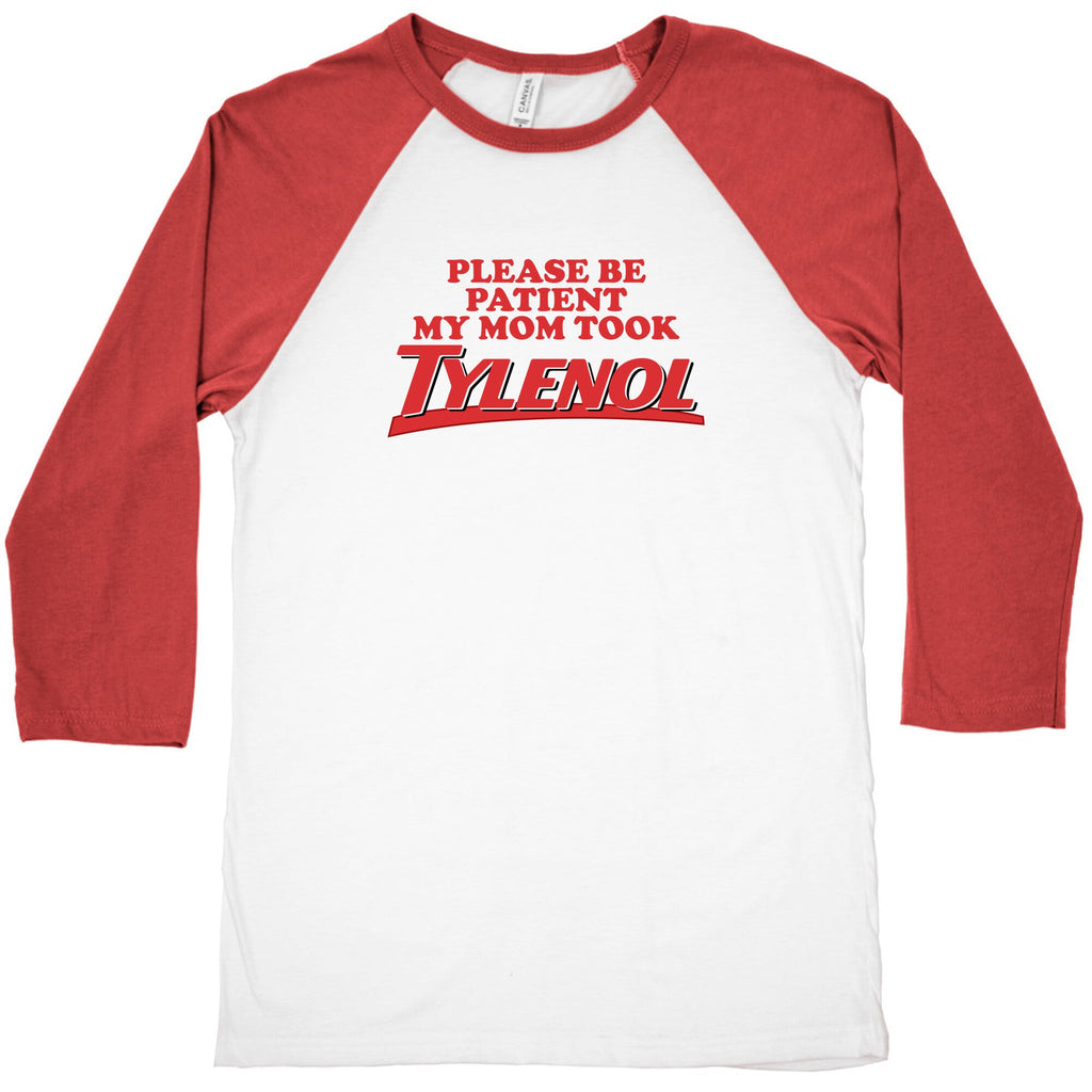 My Mom Took Tylenol Baseball Tee